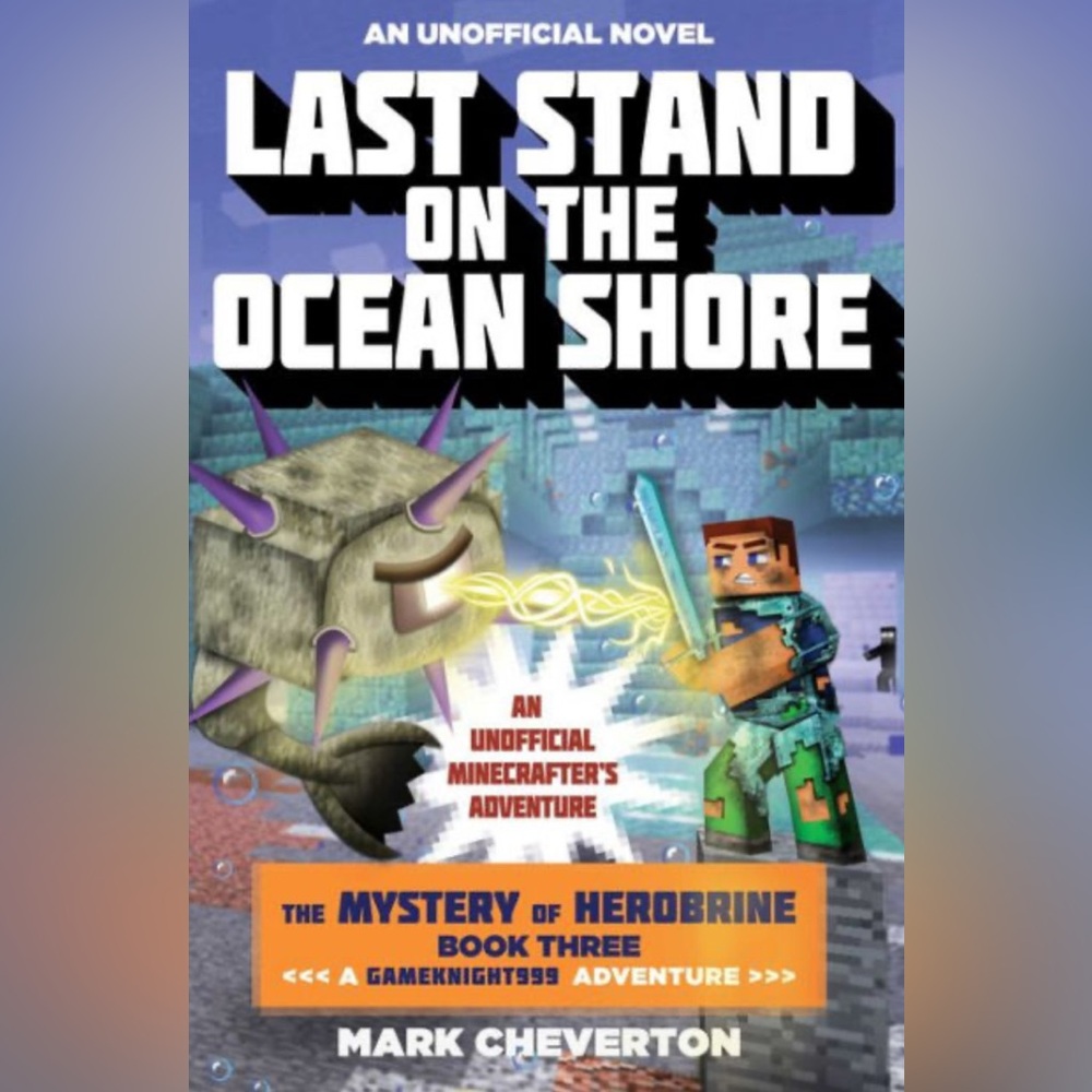 Last Stand on the Ocean Shore: An Unofficial Minecrafter's Adventure